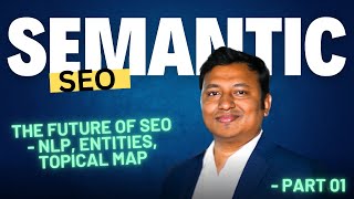 What is Semantic SEO Bangla Tutorial  Entities  NLP  Semantic Search  Topical Authority Map [upl. by Schmitt]