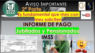 🔴ES FUNDAMENTAL QUE MES CON MES SOLICITEN quotINFORME DE PAGOquot JUBILADOS Y PENSIONADOS IMSS🔴 [upl. by Rabiah]