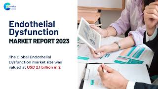 Endothelial Dysfunction Market Report 2023  Forecast Market Size amp Growth [upl. by Yorker233]