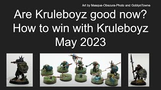 How to Win with Kruleboyz  May 2023 [upl. by Olympias]