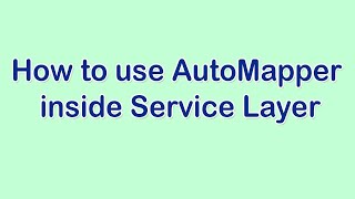 How to Use AutoMapper on Service Layer in Aspnet CoreCode RefactoringCoding Best Practicespart8 [upl. by Wilmette612]