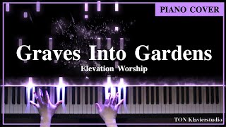 🎹Elevation Worship  Graves Into Gardens  Sheet Music Piano Cover by TONklavierstudio🎹 [upl. by Anelem]