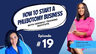 19 How To Start A Phlebotomy Business with HerWay Training Institute [upl. by Latashia]