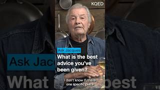 Life Advice from Jacques Pépin  KQED Ask Jacques [upl. by Durning]