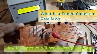 What is a Tuned Collector Oscillator  How to Construct a Tuned Collector Oscillator [upl. by Ilaw]