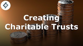 Creating Charitable Trusts  Law of Trusts [upl. by Yseulte]