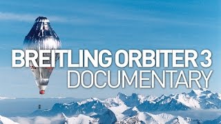 Breitling Orbiter 3 GOSH Documentary [upl. by Ezaria]