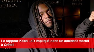 Le rappeur Koba LaD impliqué dans un accident mortel à Créteil [upl. by Anertal]