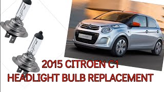 2015 CITROEN C1 HEADLIGHT BULB REPLACEMENTR4UL TV [upl. by Singh413]