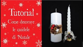 Tutorial  COME DECORARE LE CANDELE DI NATALE [upl. by Annoek]