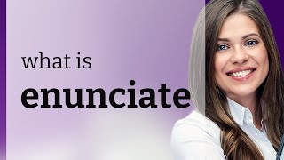 Enunciate — what is ENUNCIATE definition [upl. by Carolee]