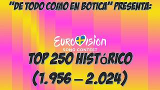 DeTodoComoEnBotica presenta su TOP250 plus Histórico de EUROVISION 19562024 [upl. by Annahahs]