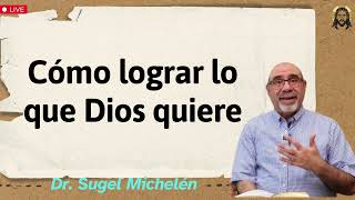 Cómo lograr lo que Dios quiere  Dr sugel michelén 2024 [upl. by Berkin513]