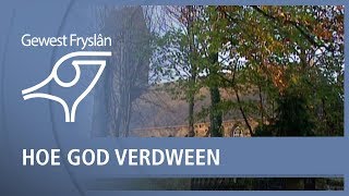 GEWEST FRYSLAN “Hoe God verdween uit Jorwerdquot [upl. by Mary]