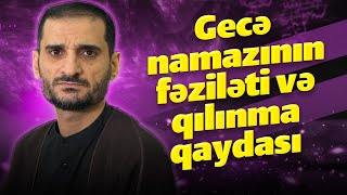 Gecə namazının fəziləti və qılınma qaydası  Seyyid Elman [upl. by Thurmond50]