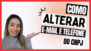 COMO ALTERAR O EMAIL E TELEFONE DO CNPJ [upl. by Ikcir]