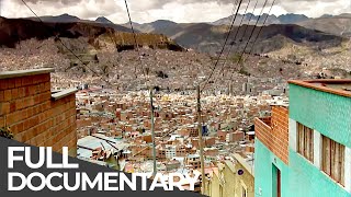 Worlds Highest Capital La Paz Bolivia  Extreme Cities  Free Documentary [upl. by Gnourt]