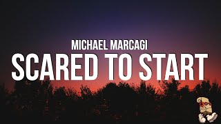 Michael Marcagi  Scared To Start Lyrics [upl. by Malanie]