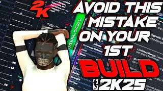 Avoid This Mistake On Your 1st Build in NBA 2K25 [upl. by Hgielime]