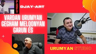 Vardan Urumyan  Gegham Melqonyan  DJAYART  GARUN ES [upl. by Arand]