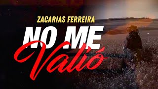 Zacarías Ferreira  NO ME VALIÓ lyric video bachata [upl. by Intruoc336]