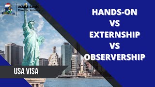 USA VISA Hands on vs Externship vs Observership [upl. by Delanie]