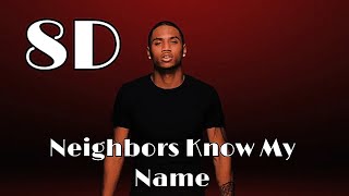 Trey Songz Neighbors Know My Name 8D Audio 🎧  USE HEADPHONES [upl. by Yl]