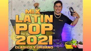 MIX LATIN POP 2021 Clásico Y Urbano 💛🚀  DADDOW DJ Chino y Nacho Bacilos Victor Muñoz KenY [upl. by Leksehcey]