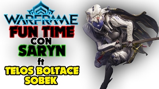 Warframe FUNTIME  Saryn  Telos Boltace  Sobek [upl. by Helbon365]