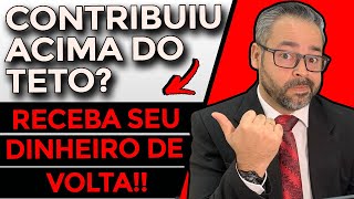 CONTRIBUIU ACIMA DO TETO RECEBA SEU DINHEIRO DE VOLTA 💰💲 [upl. by Ikciv]