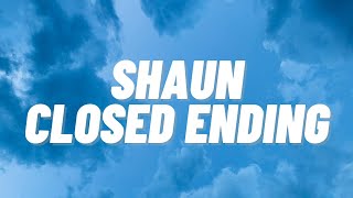 SHAUN  Closed Ending   easy lyrics [upl. by Atikat]