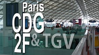 Paris CDG Airport  Terminal 2F and TGV Railway Station  Departure amp Arrival [upl. by Hgielrebma]