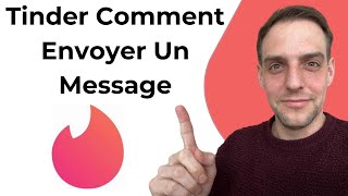 Tinder Comment Envoyer Un Message [upl. by Namya]