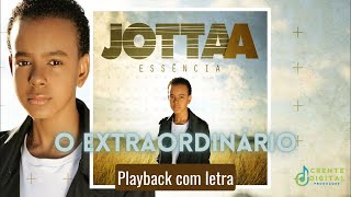 O Extraordinário  Jotta A playback com letra [upl. by Onailime350]