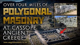 Over Four Miles of Polygonal Masonry at Cassope in Ancient Greece  Megalithomania [upl. by Anitnemelc141]