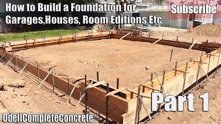 How to Build and setup a Concrete Foundation for Garages Houses Room additions Etc Part 1 [upl. by Anthea647]