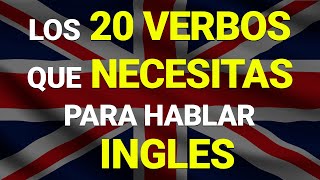 🚀🧠 Los 20 Verbos QUE NECESITAS Para DOMINAR EL INGLÉS ✅  Aprende Inglés Rápido Y Fácil 🔴 [upl. by Nesyrb482]