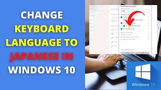 How to Change Keyboard Language to Japanese in Windows 10 [upl. by Eugilegna92]