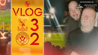 Crystal Palace 32 Sheffield United  VLOG [upl. by Garry]