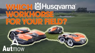 Husqvarna Workhorses Choosing the Right Robotic Mower For Your Commercial Fields [upl. by Anima]