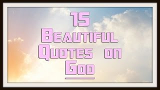 15 Beautiful Inspiring God Quotes [upl. by Porty]