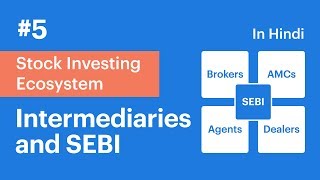 Intermediaries amp SEBI  Video 5 of Stock Investing Ecosystem Series  Stock Market Basics [upl. by Atteuqaj]