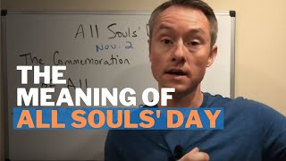 The Meaning of All Souls’ Day in the Catholic Church [upl. by Wauters777]