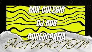 MIX COREOGRAFIA COLEGIO DJ ROB [upl. by Noj]