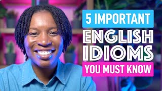 5 ENGLISH IDIOMS YOU MUST KNOW [upl. by Otsugua]