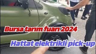 Bursa tarım fuarı 2024 hattat yerli elektrikli otomobil pickup inceleme automobile evcar hattat [upl. by Anoyet]