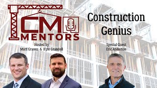 Construction Genius  The CM Mentors Podcast  38 [upl. by Cullie]