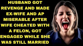 Husband got revenge and made ex wife and AP miserable after wife cheated with a felon [upl. by Casie]