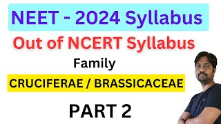 CRUCIFERAE  BRASSICACEAE  PART 2  NEET 2024 Out of NCERT Syllabus [upl. by Perpetua996]