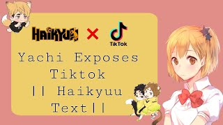 Yachi exposes Tiktok  Tiktok Expose  Haikyuu Text [upl. by Lucey]